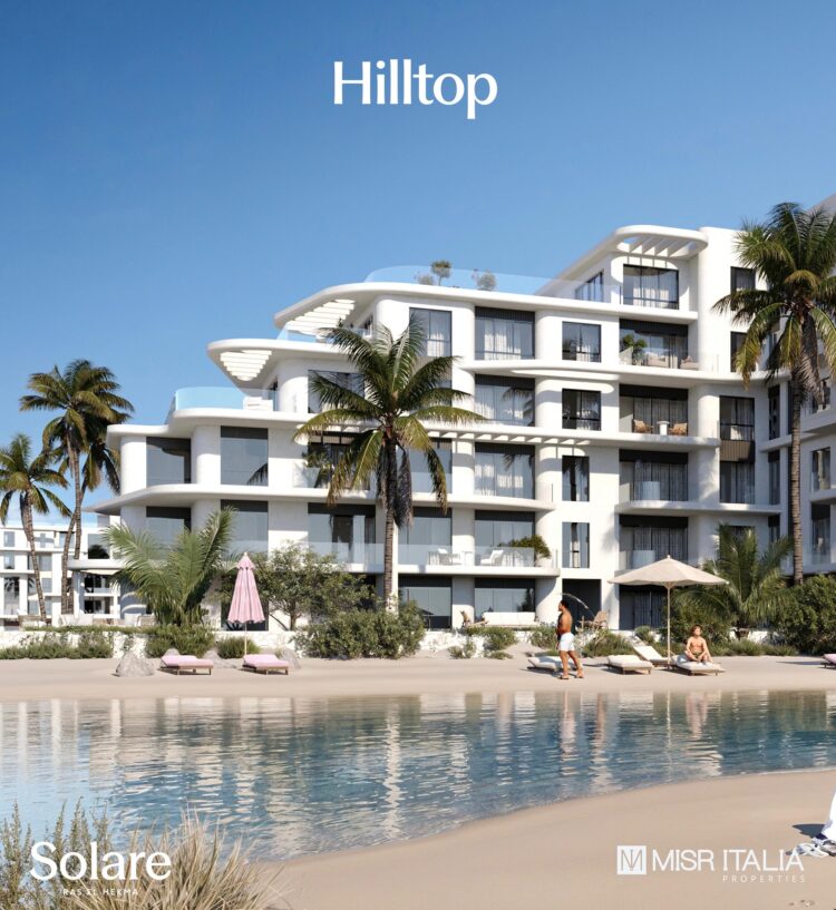 مصر إيطاليا العقارية تطلق مرحلة هيل توب بمشروع “سولاري”… الوجهة الساحلية الاستثنائية في رأس الحكمة
